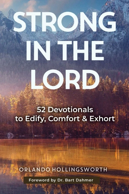 Strong in the Lord: 52 Devotionals to Edify, Comfort & Exhort