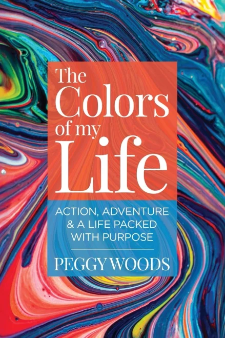 The Colors of my Life: Action, Adventure & A Life Packed with Purpose - (Paperback or Softback)