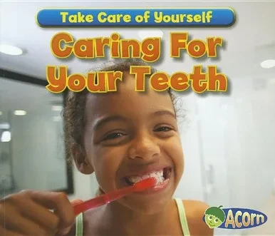 Caring For Your Teeth (Take Care Of Yourself!)