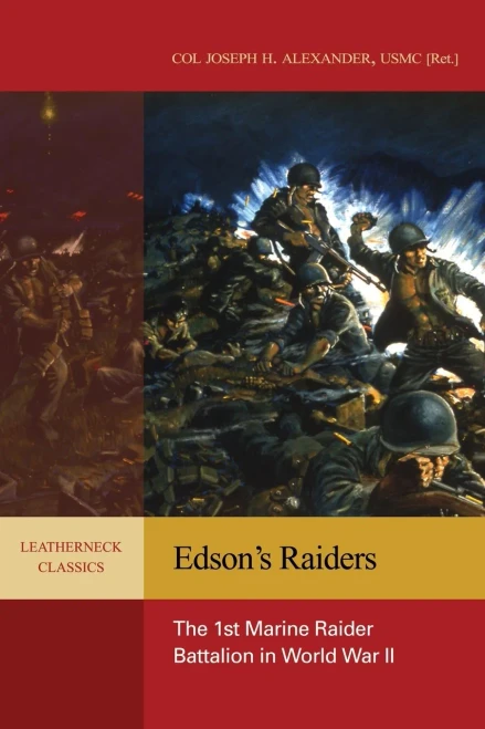 Edson'S Raiders: The 1St Marine Raider Battalion In World War Ii (Leatherneck Classics)