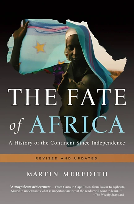 The Fate Of Africa: A History Of The Continent Since Independence