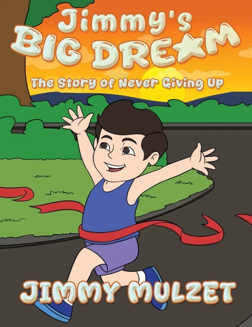 Jimmy's Big Dream: The Story of Never Giving Up - (Paperback or Softback)