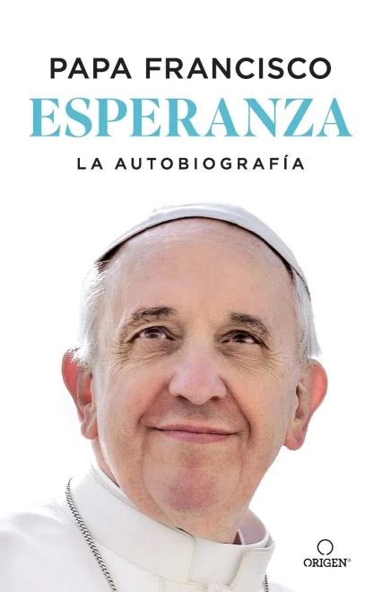 Esperanza. La Autobiografía: Memorias del Papa Francisco / Hope
