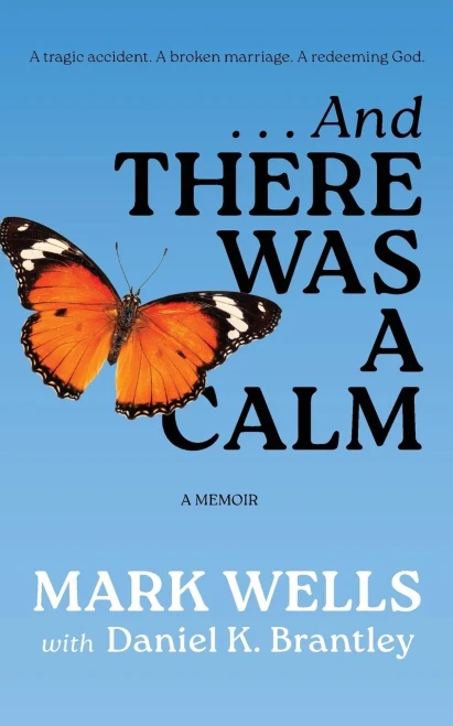 . . . And There Was a Calm: A Memoir