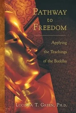 Pathway to Freedom: Applying the Teachings of the Buddha - (Hardback or Cased Book)