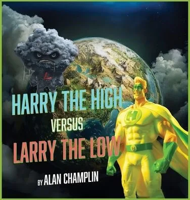 Harry the High Versus Larry the Low - (Hardback or Cased Book)