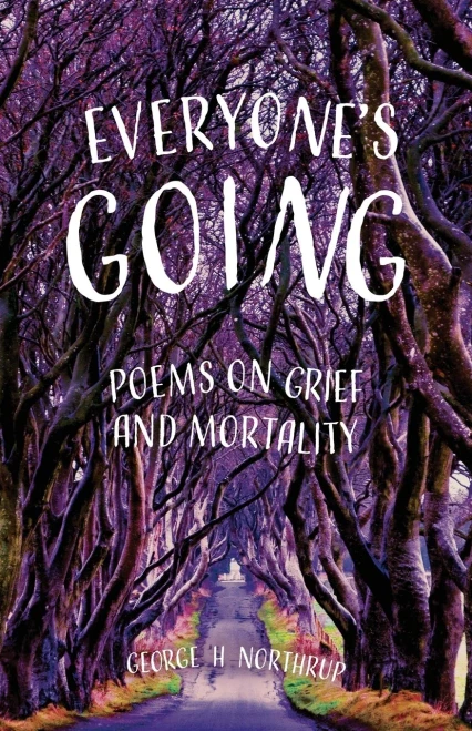 Everyone's Going: Poems on Grief and Mortality