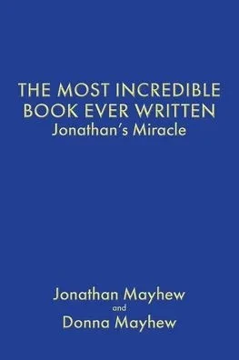The Most Incredible Book Ever Written: Jonathan's Miracle