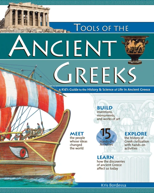 Tools Of The Ancient Greeks: A Kid'S Guide To The History & Science Of Life In Ancient Greece (Build It Yourself)