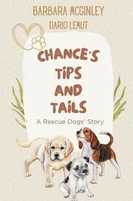 Chance's Tips and Tails: A Rescue Dogs' Story - (Paperback or Softback)