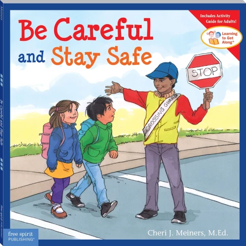 Be Careful And Stay Safe (Learning To Get Alongâ®)