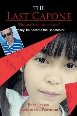 The Last Capone: Thailand's Sinner or Saint? To many, he became the Benefactor!