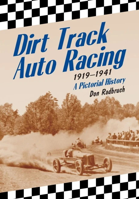 Dirt Track Auto Racing, 1919-1941: A Pictorial History