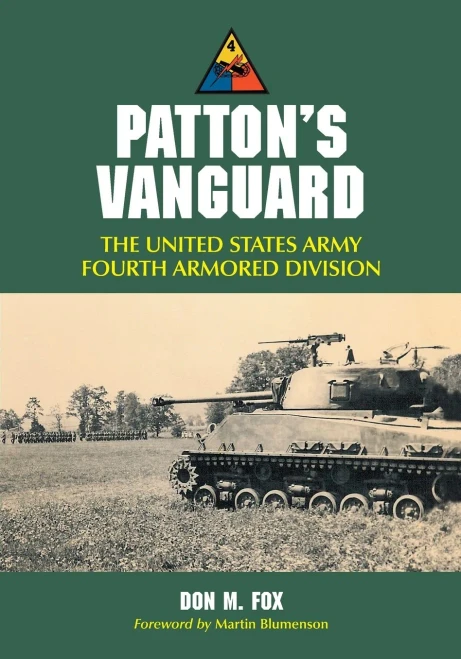 Patton'S Vanguard: The United States Army Fourth Armored Division