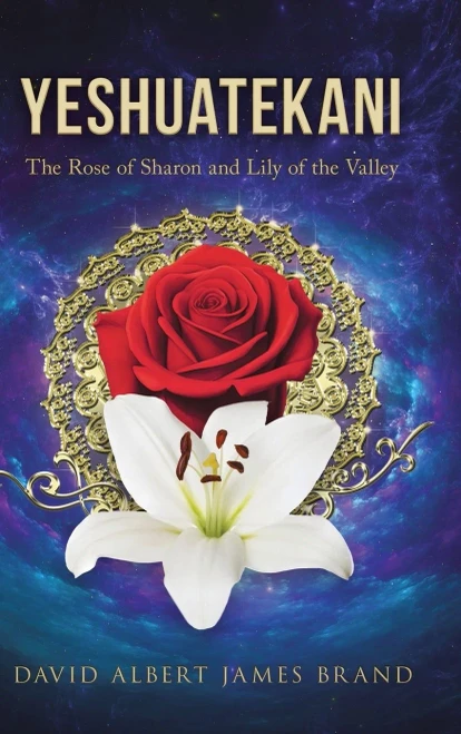 Yeshuatekani: The Rose of Sharon and Lily of the Valley - (Hardback or Cased Book)