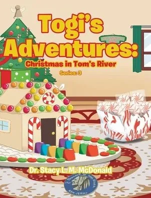 Togi's Adventures: Christmas in Tom's River - (Hardback or Cased Book)