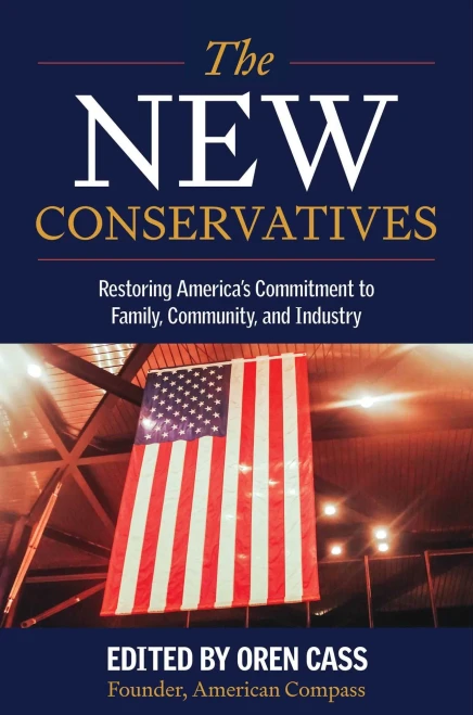 The New Conservatives: Restoring America's Commitment to Family, Community, and Industry