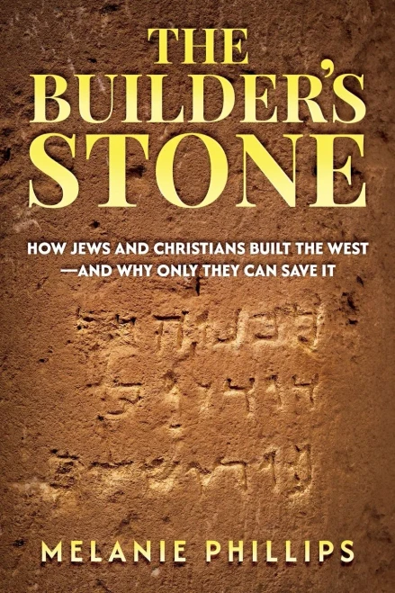 The Builder's Stone: How Jews and Christians Built the West-and Why Only They Can Save It