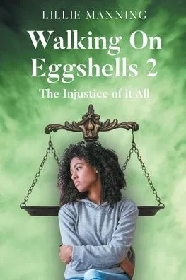 Walking on Eggshells 2: The Injustice of it All