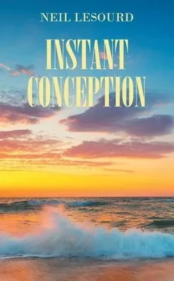 Instant Conception - (Paperback or Softback)