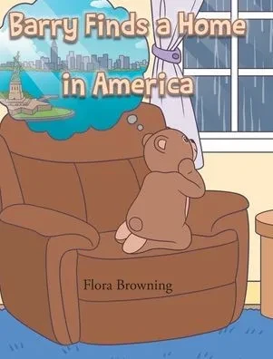 Barry Finds a Home In America - (Hardback or Cased Book)