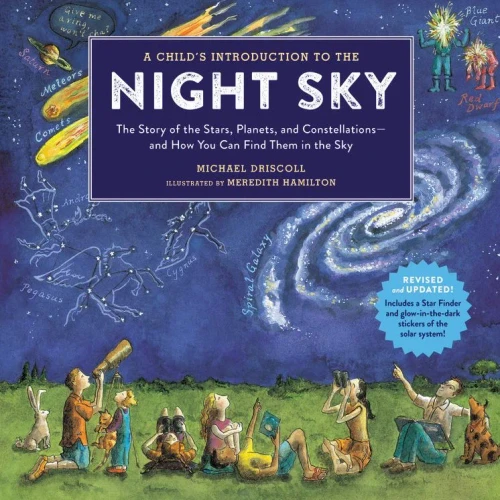 A Child'S Introduction To The Night Sky (Revised And Updated): The Story Of The Stars, Planets, And Constellations--And How You Can Find Them In The Sky (A Child'S Introduction Series)