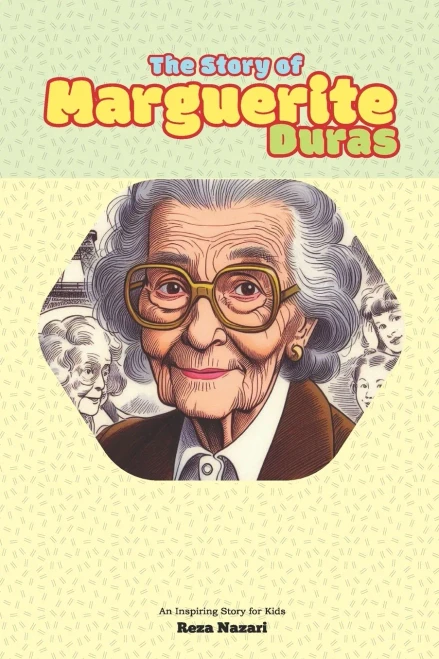 The Story of Marguerite Duras: An Inspiring Story for Kids