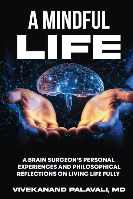A Mindful Life: A Brain Surgeon's Personal Experiences and Philosophical Reflections On Living Life Fully - (Paperback or Softback)