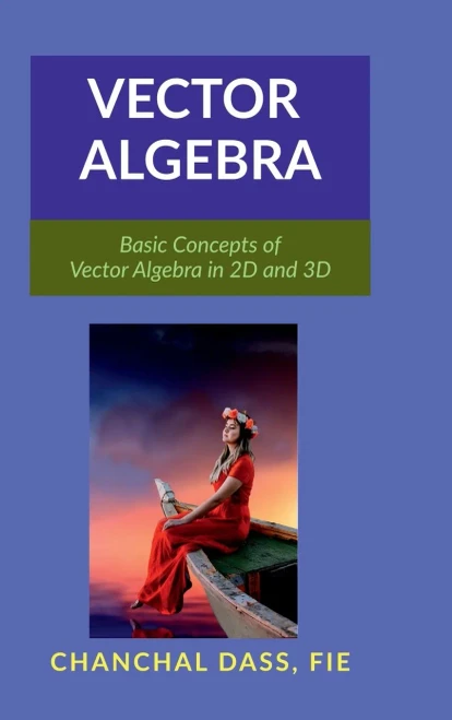 Vector Algebra: Basic Concepts of Vector Algebra in 2D and 3D - (Hardback or Cased Book)