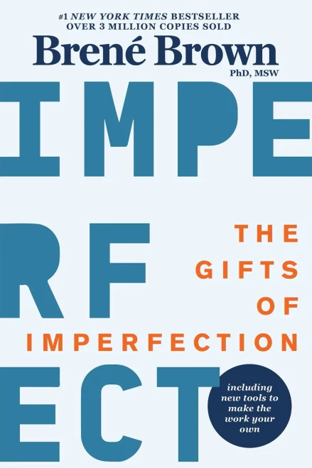 The Gifts Of Imperfection: 10Th Anniversary Edition: Features A New Foreword And Brand-New Tools - 9781616499600