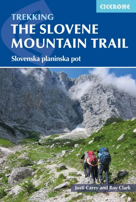 Trekking In Slovenia: The Slovene High Level Route (Cicerone Trekking Guides)