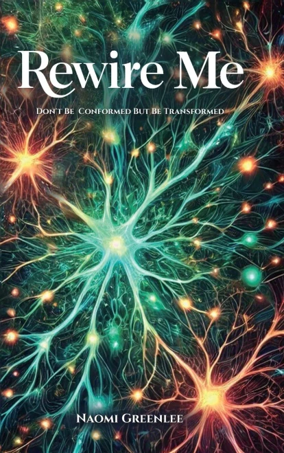 Rewire Me, Don't Conform But Be Transformed - (Hardback or Cased Book)