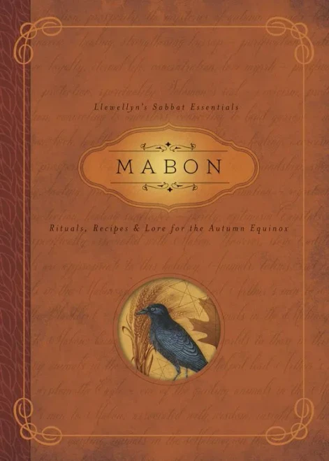 Mabon: Rituals, Recipes & Lore For The Autumn Equinox (Llewellyn'S Sabbat Essentials, 5)