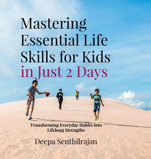 Mastering Essential Life Skills for Kids in Just 2 Days: Transforming Everyday Habits into Lifelong Strengths - (Hardback or Cased Book)