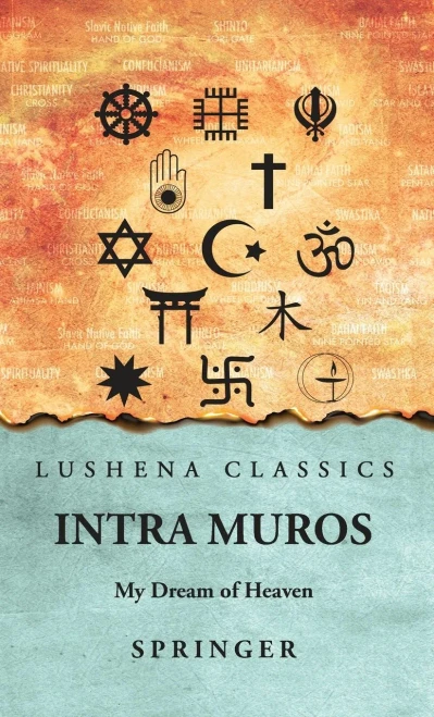 Intra Muros: My Dream of Heaven: My Dream of Heaven by Springer - (Hardback or Cased Book)