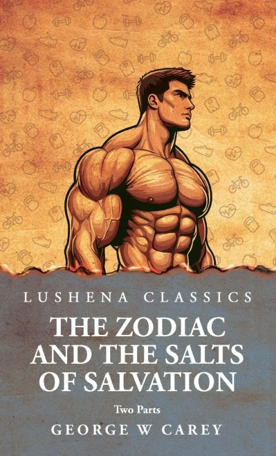 The Zodiac and the Salts of Salvation: Two Parts: Two Parts by George W Carey - (Hardback or Cased Book)