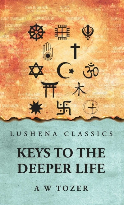 Keys to the Deeper Life - (Hardback or Cased Book)