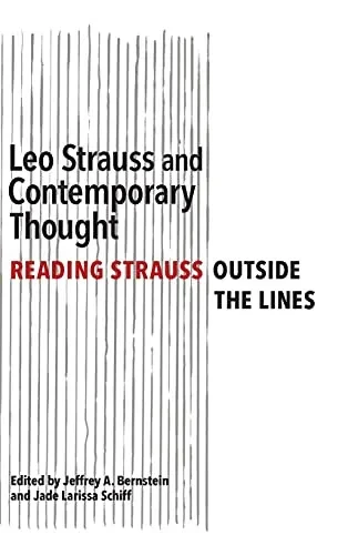 Leo Strauss And Contemporary Thought: Reading Strauss Outside The Lines (Suny Series In The Thought And Legacy Of Leo Strauss)