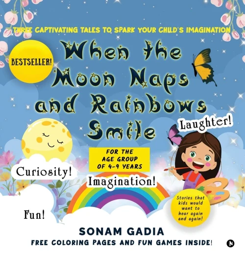 When the Moon Naps and Rainbows Smile: Three Captivating tales to spark your child's imagination - (Hardback or Cased Book)