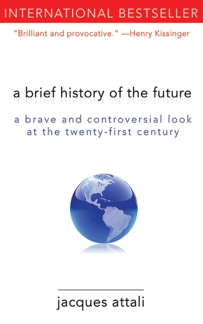 A Brief History Of The Future: A Brave And Controversial Look At The Twenty-First Century