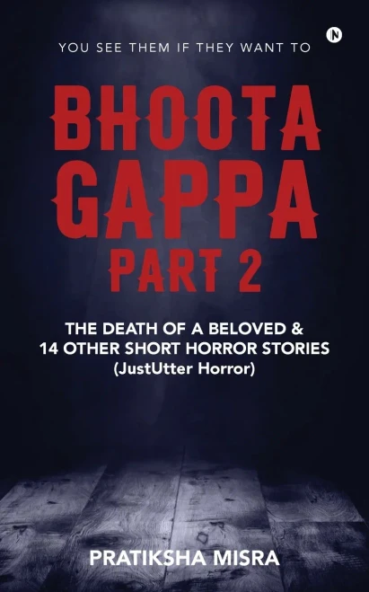 Bhoota Gappa - Part 2: The Death of a Beloved and 14 Other Short Horror Stories (JustUtter Horror) - (Paperback or Softback)