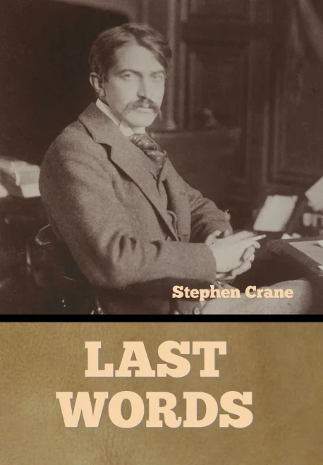 Last Words Stephen Crane