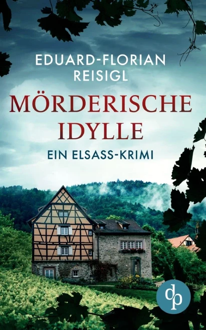 M??Rderische Idylle: Ein Elsass-Krimi (German Edition)
