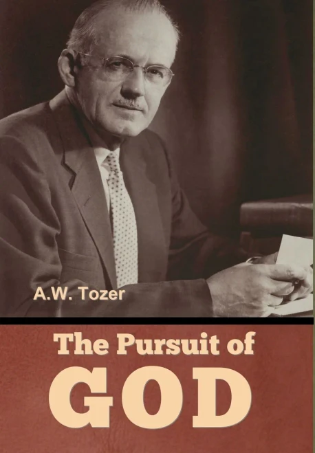 The Pursuit of God - (Hardback or Cased Book)
