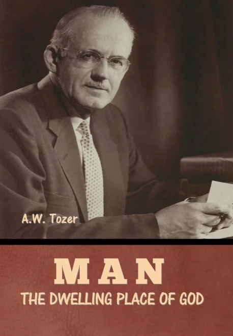 Man - The Dwelling Place of God - (Hardback or Cased Book)