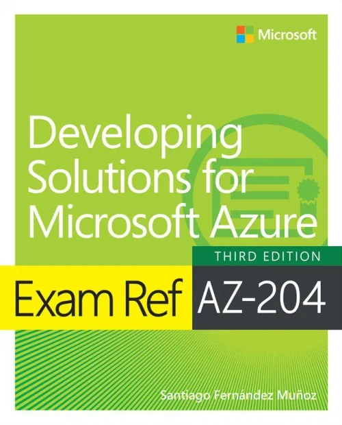 Exam Ref Az-204 Developing Solutions For Microsoft Azure