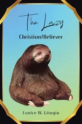 The Lazy Christian/Believer