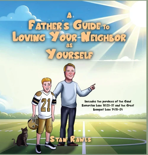 A Father's Guide to Loving Your Neighbor as Yourself - (Hardback or Cased Book)