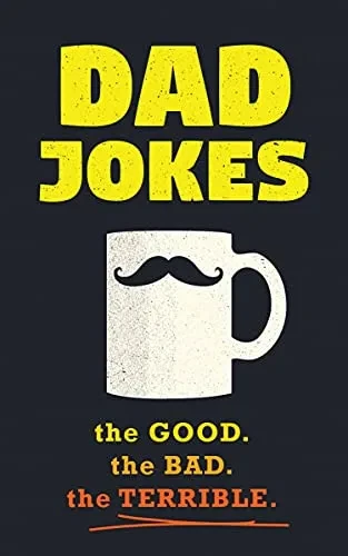 Dad Jokes: Over 600 Of The Best (Worst) Jokes Around And Perfect Holiday Stocking Stuffer (World'S Best Dad Jokes Collection)