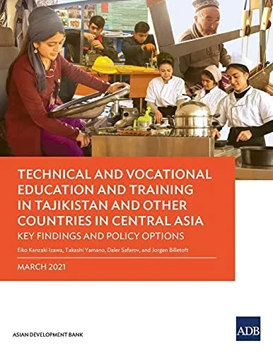 Technical And Vocational Education And Training In Tajikistan And Other Countries In Central Asia: Key Findings And Policy Actions